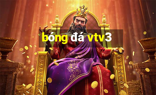 bóng đá vtv3