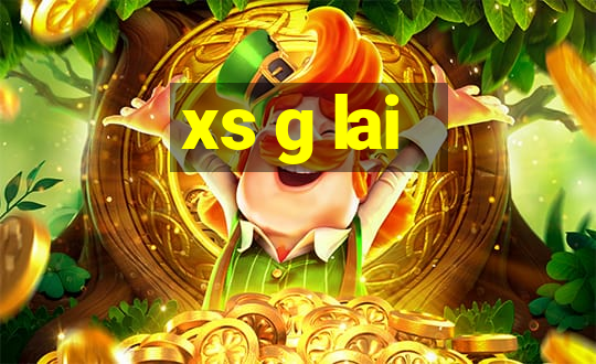 xs g lai