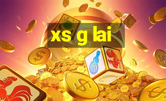 xs g lai