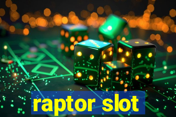 raptor slot