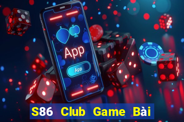 S86 Club Game Bài Phái Mạnh