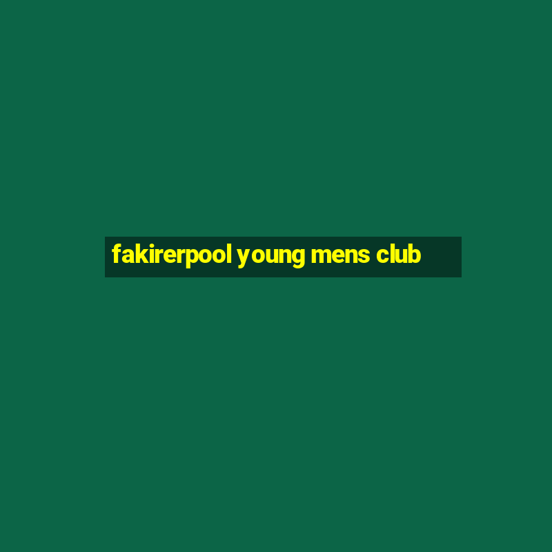 fakirerpool young mens club