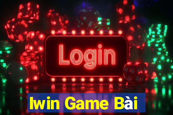 Iwin Game Bài