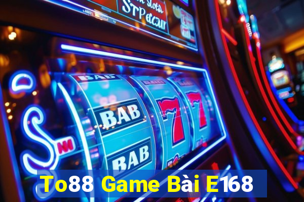 To88 Game Bài E168