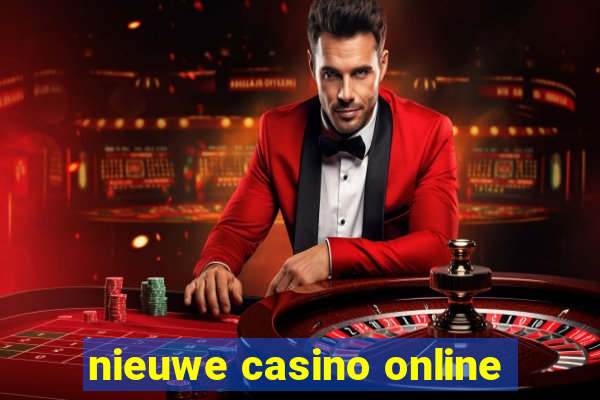 nieuwe casino online