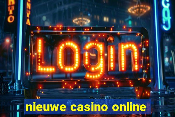 nieuwe casino online