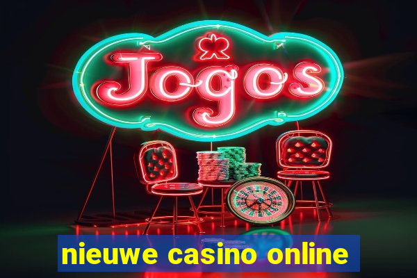 nieuwe casino online