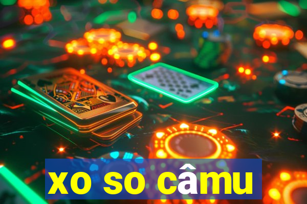 xo so câmu