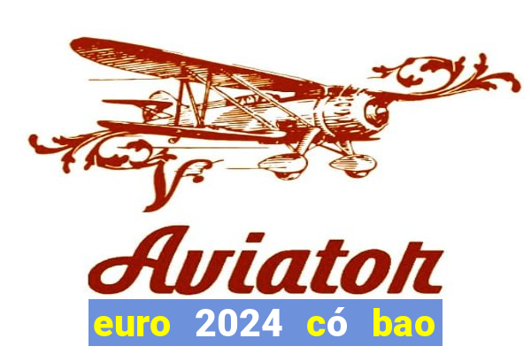 euro 2024 có bao nhiêu đội tham dự