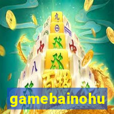 gamebainohu