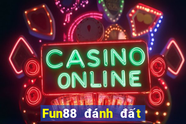 Fun88 đánh đất lấy 188