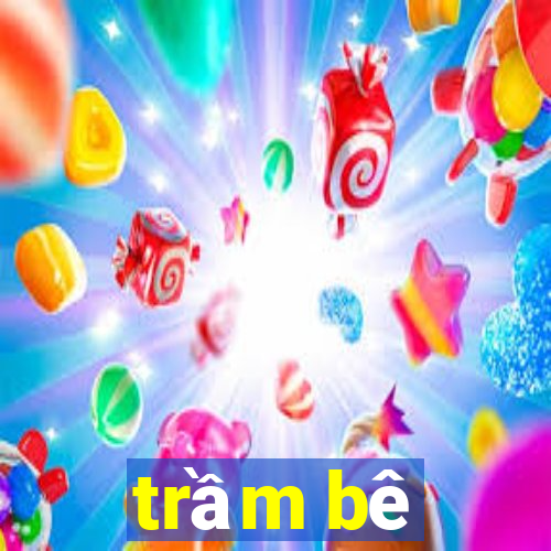 trầm bê