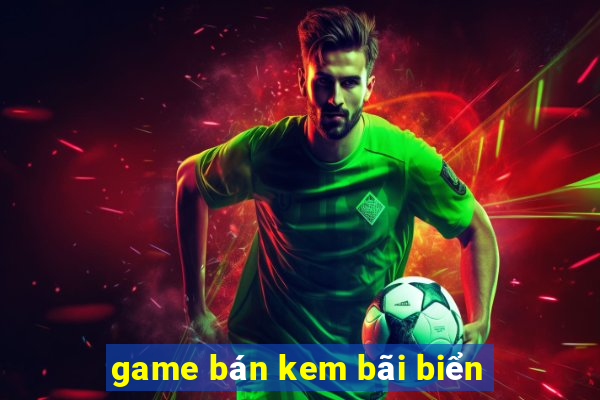 game bán kem bãi biển