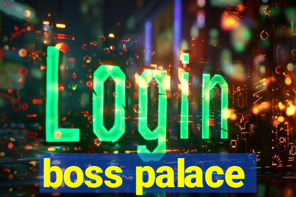 boss palace