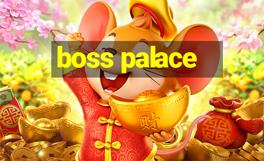 boss palace