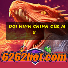 doi hinh chinh cua mu