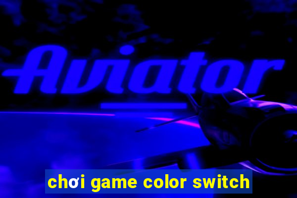 chơi game color switch