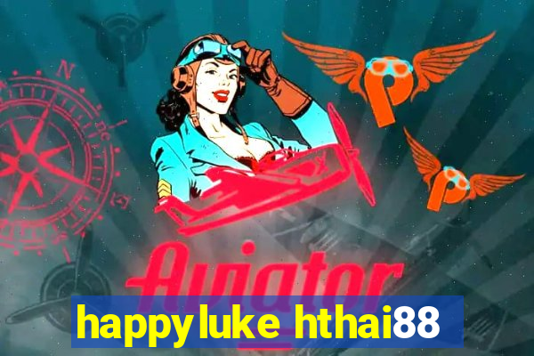 happyluke hthai88