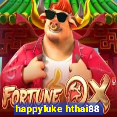 happyluke hthai88