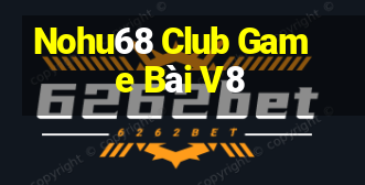 Nohu68 Club Game Bài V8