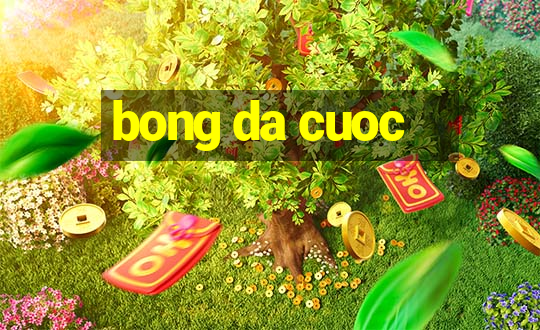 bong da cuoc