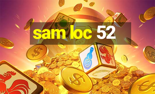 sam loc 52