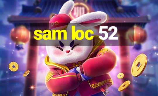 sam loc 52