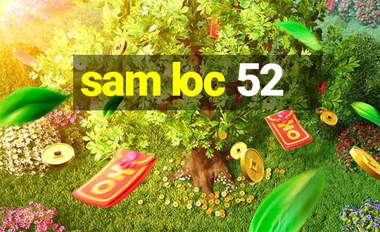 sam loc 52