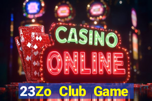 23Zo Club Game Bài B52 Đổi Thưởng