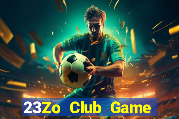 23Zo Club Game Bài B52 Đổi Thưởng