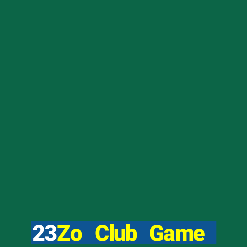 23Zo Club Game Bài B52 Đổi Thưởng