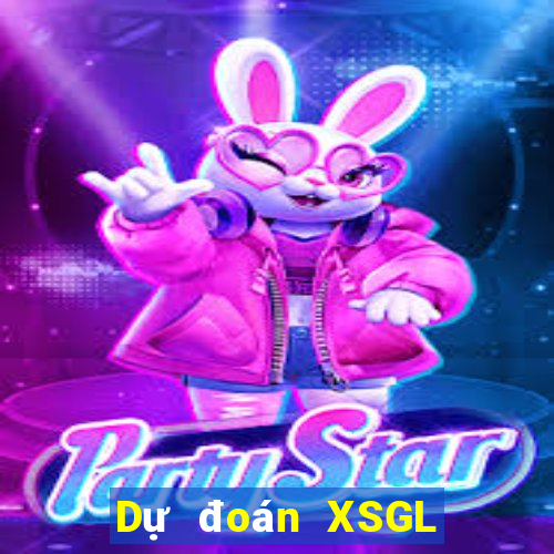 Dự đoán XSGL Thứ 2