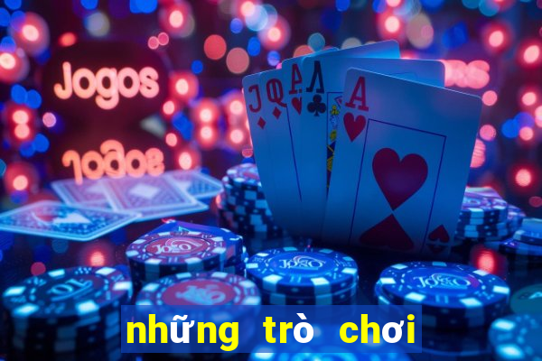 những trò chơi miễn phí