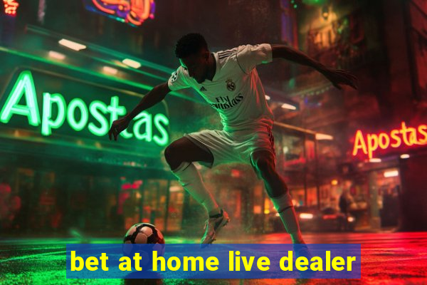 bet at home live dealer