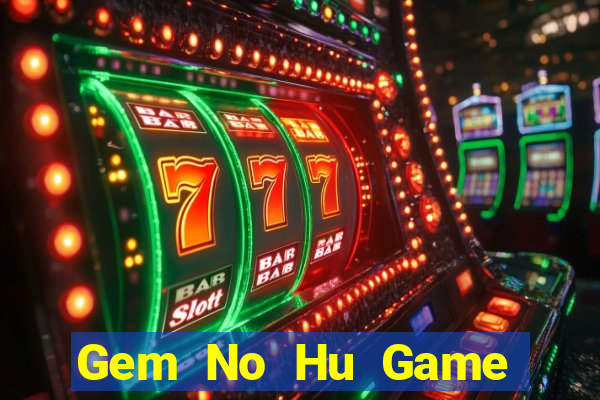 Gem No Hu Game Bài 365