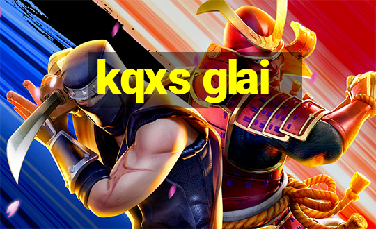 kqxs glai