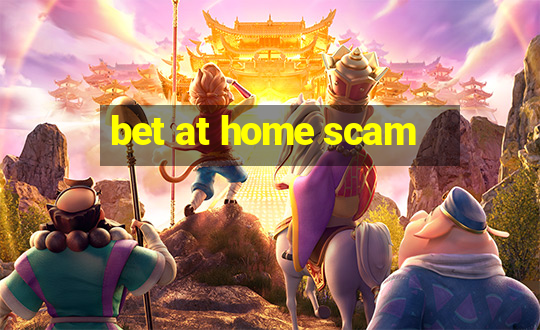 bet at home scam