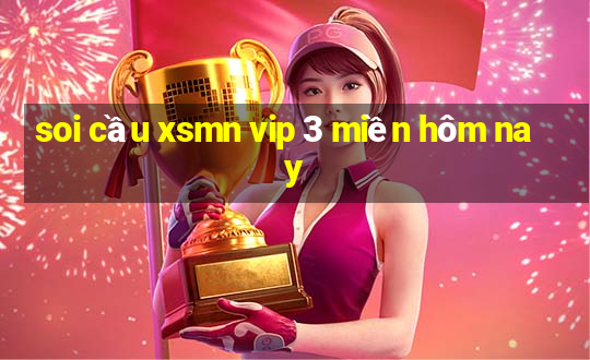 soi cầu xsmn vip 3 miền hôm nay