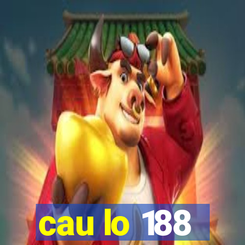 cau lo 188