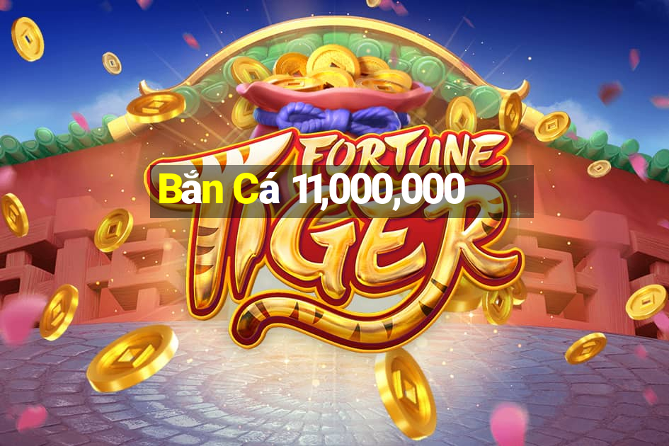 Bắn Cá 11,000,000