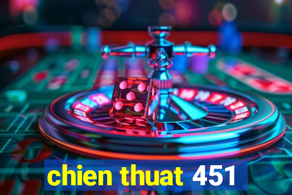 chien thuat 451