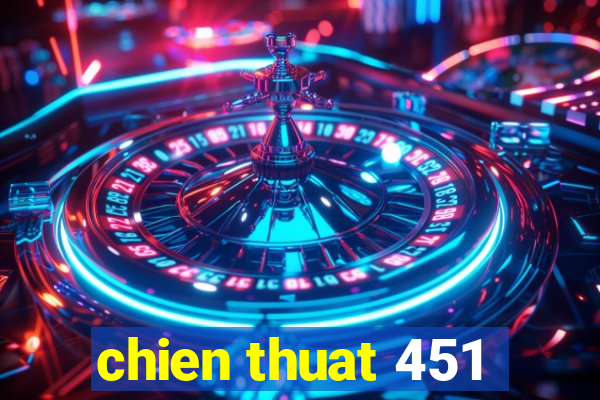 chien thuat 451