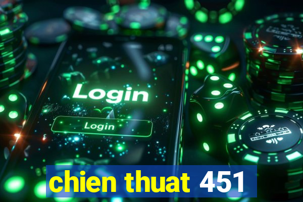 chien thuat 451