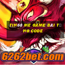 Tin68 Me Game Bài Tặng Code