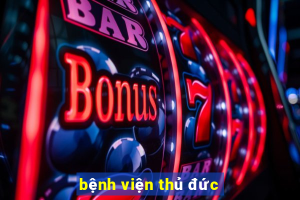 bệnh viện thủ đức