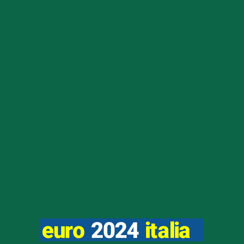 euro 2024 italia