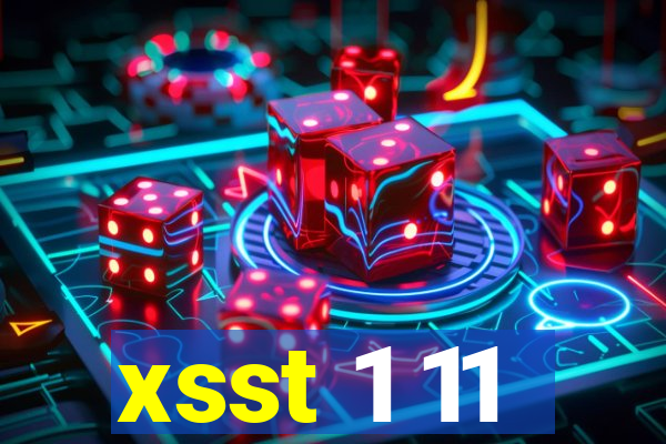 xsst 1 11