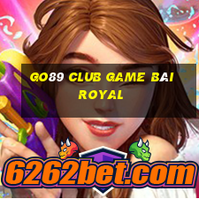 Go89 Club Game Bài Royal