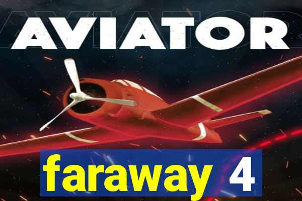 faraway 4