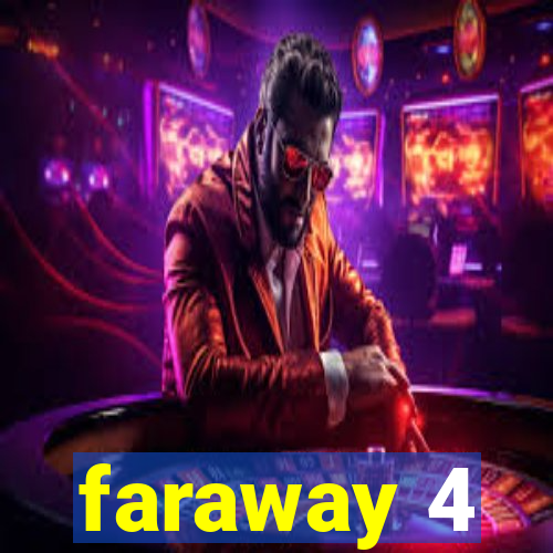 faraway 4